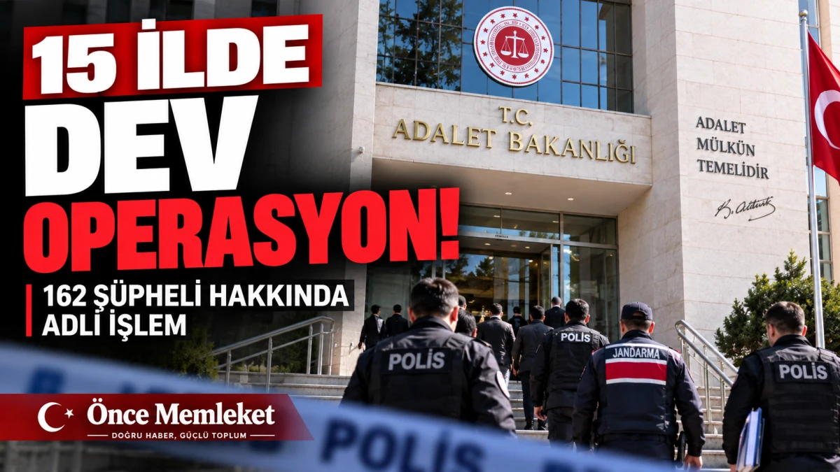 15 İlde &ldquo;Ailem G&uuml;vende&rdquo; Operasyonu: 162 Ş&uuml;pheli Hakkında Adli İşlem