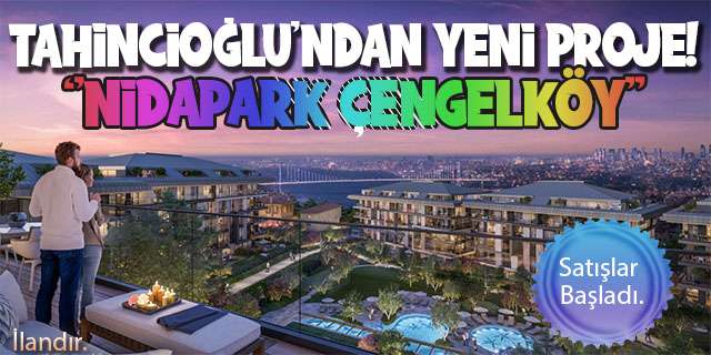 Tahincioğlu’ndan Çengelköy’de mahalle kültürünü yaşatan yepyeni bir proje: “Nidapark Çengelköy”