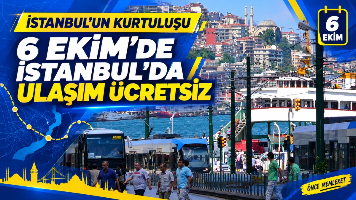 6 Ekim&rsquo;de İstanbul&rsquo;da toplu ulaşım &uuml;cretsiz olacak