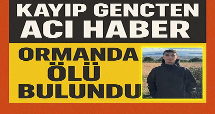 Başıbüyük Ormanı’nda Kayıp Gencin Cesedine Ulaşıldı