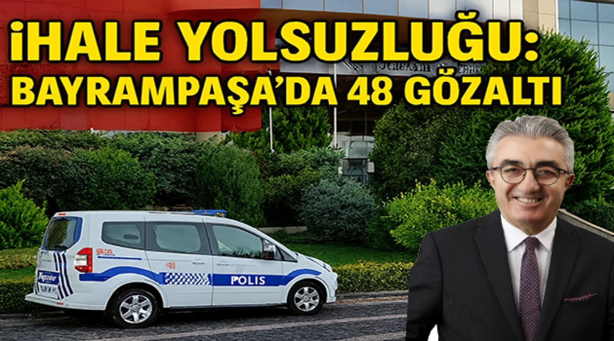Bayrampaşa Belediyesi’ne Yolsuzluk Operasyonu: Başkan Hasan Mutlu Gözaltında