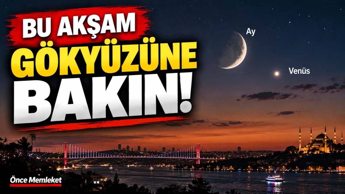 Bu akşam g&ouml;ky&uuml;z&uuml;ne bakın: Ay ile Ven&uuml;s yan yana g&ouml;r&uuml;necek