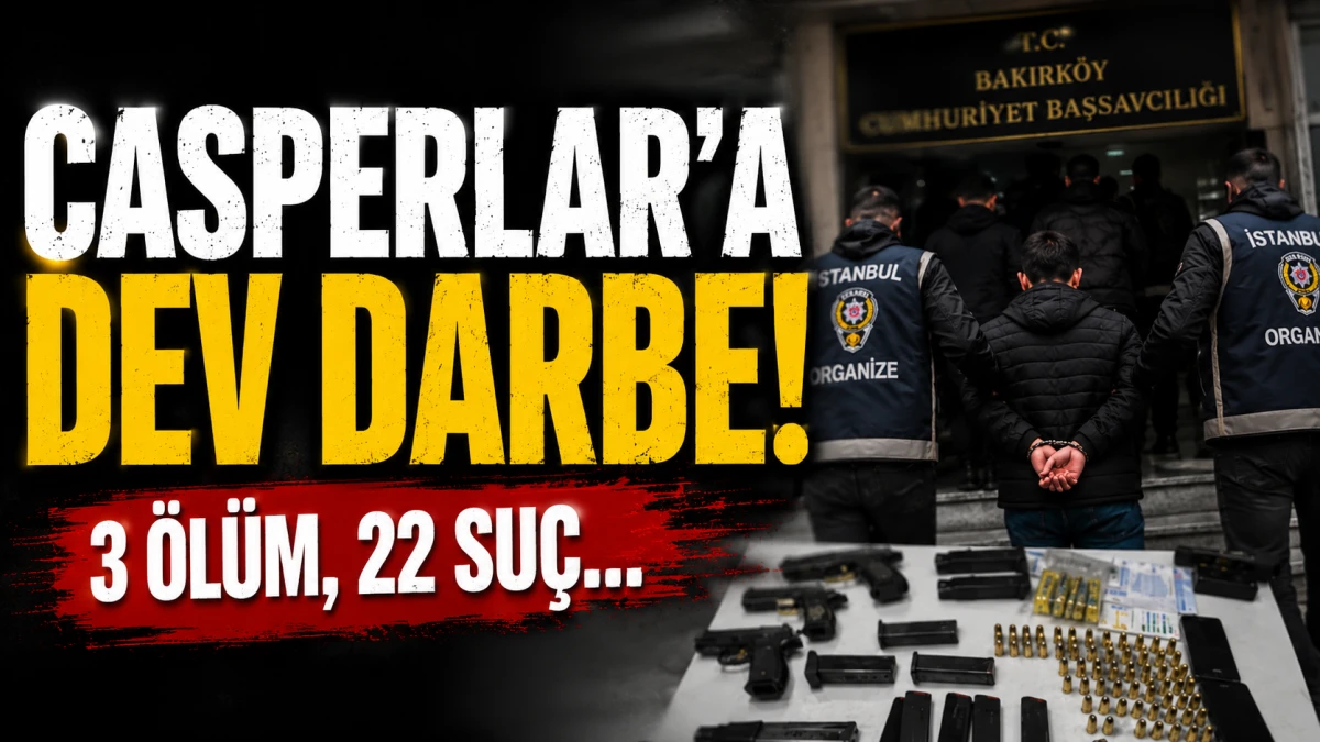 &ldquo;Casperlar&rdquo; su&ccedil; &ouml;rg&uuml;t&uuml;ne ağır darbe: 3 kişinin &ouml;ld&uuml;ğ&uuml; 22 eylem i&ccedil;in 51 &ccedil;ocuk hakkında dava
