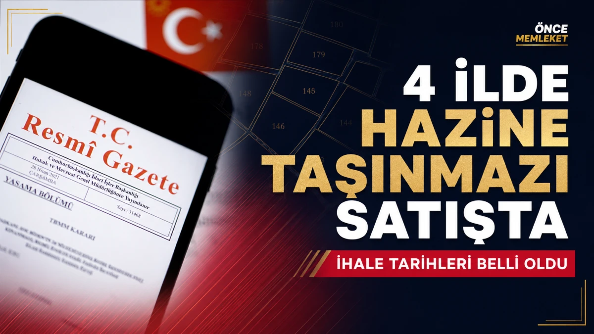 D&ouml;rt ilde Hazine taşınmazları satışa &ccedil;ıkıyor: İhale tarihleri belli oldu