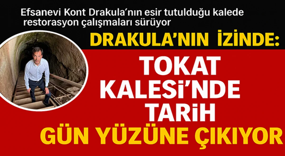 Drakula’nın İzinde: Tokat Kalesi’nde Tarih Gün Yüzüne Çıkıyor 