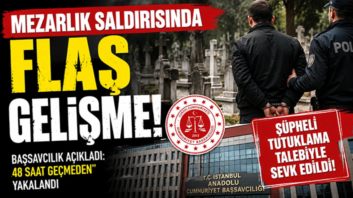 Ermeni Mezarlığına Saldırı Ş&uuml;phelisi 48 Saat Ge&ccedil;meden Yakalandı