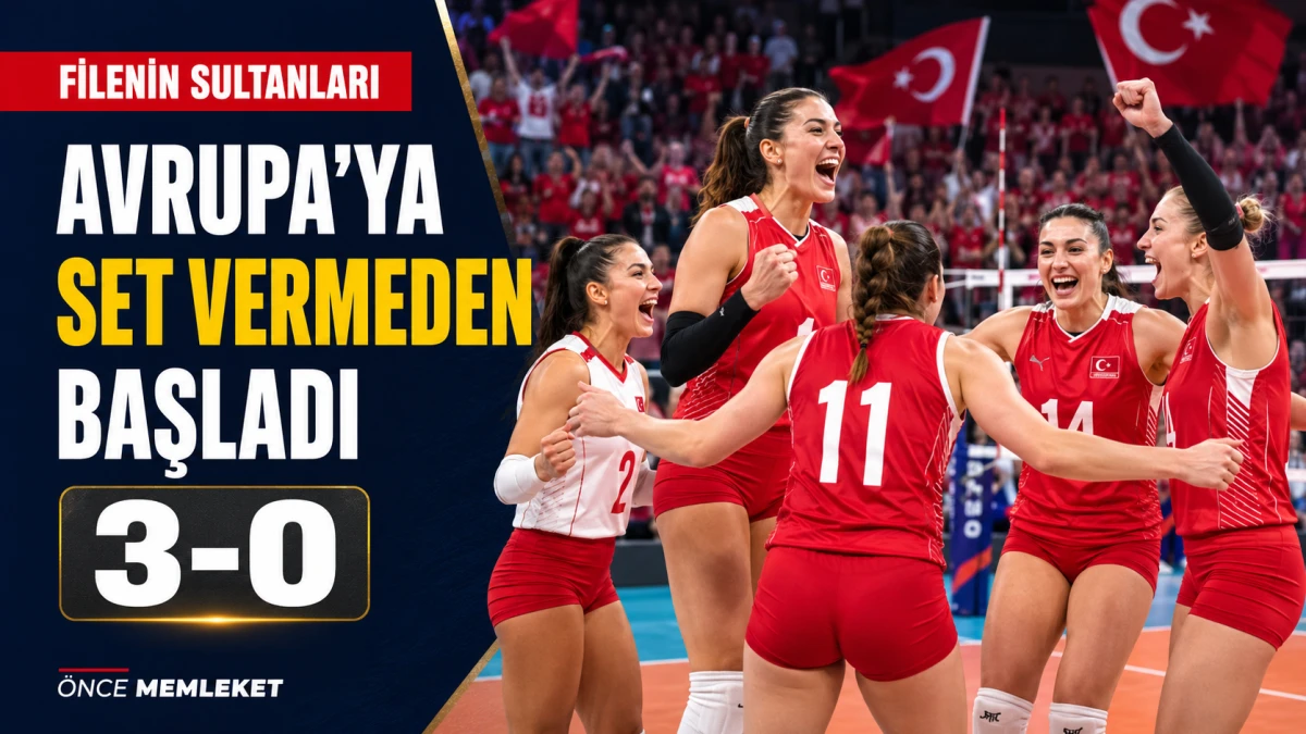 Filenin Sultanları Avrupa&rsquo;ya set vermeden başladı: T&uuml;rkiye 3-0 Letonya