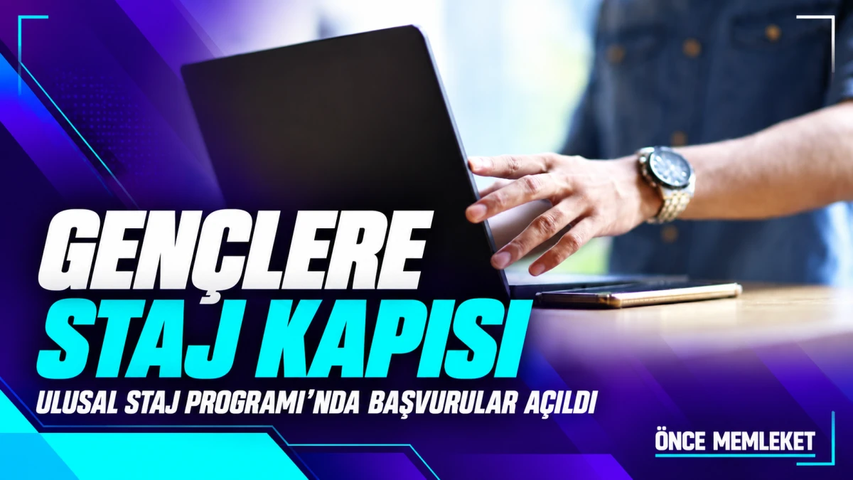  &Uuml;niversitelilere İş Hayatının Kapısı A&ccedil;ılıyor: Ulusal Staj Programı Başvuruları Başladı