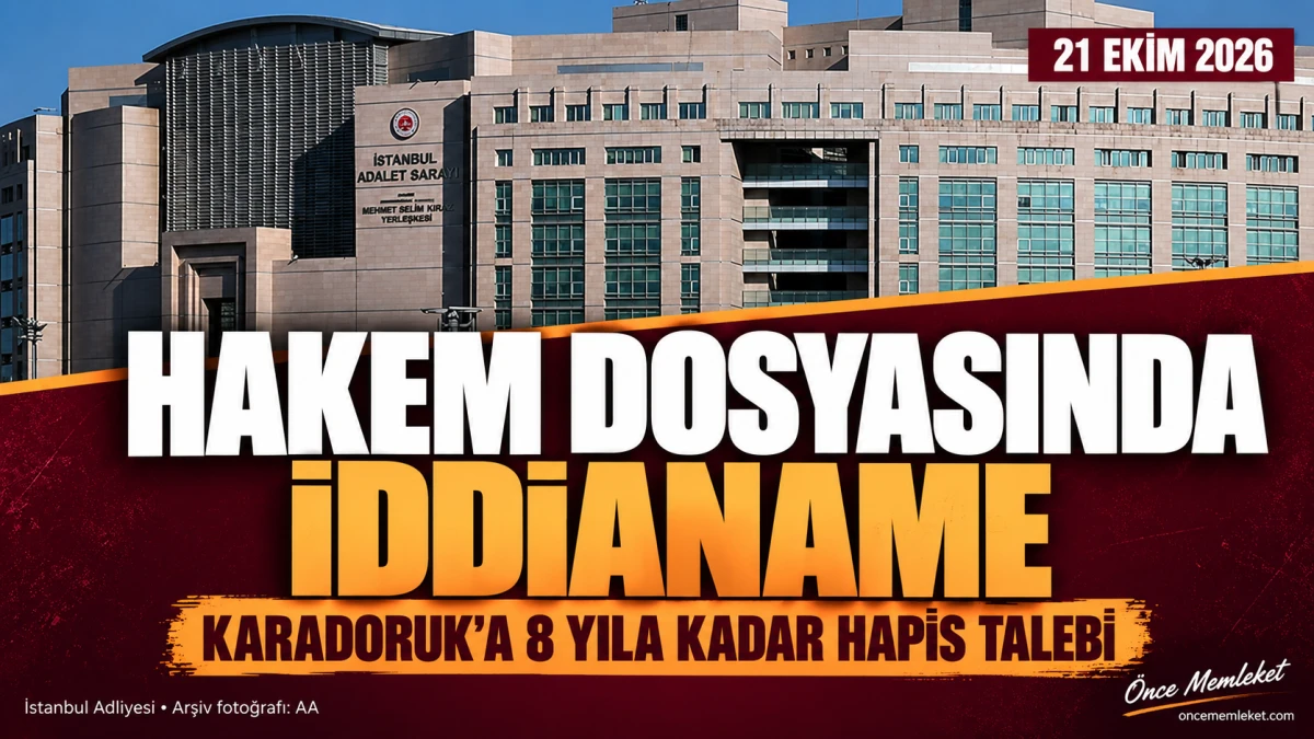 Hakemler Soruşturmasında Karadoruk Hakkında İddianame: Sekiz Yıla Kadar Hapis Talebi