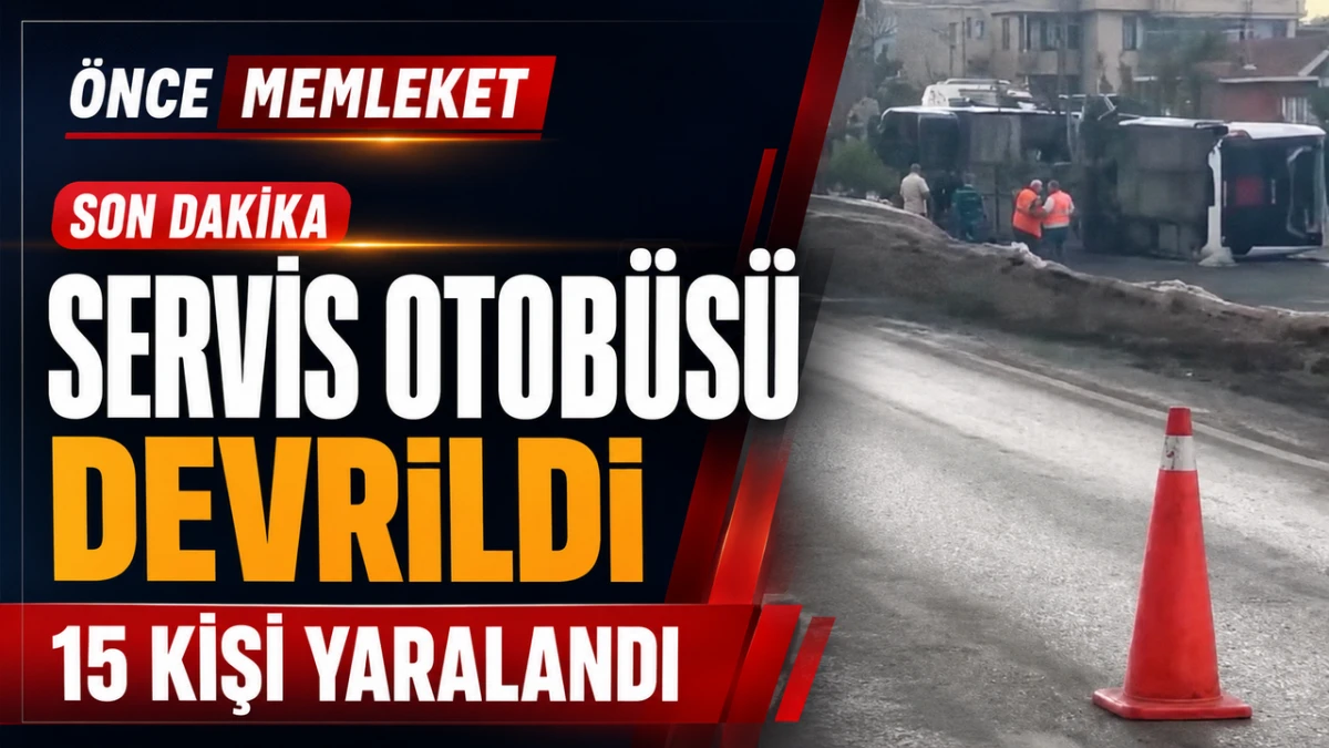 Havalimanı &ccedil;alışanlarını taşıyan servis otob&uuml;s&uuml; devrildi: 15 yaralı