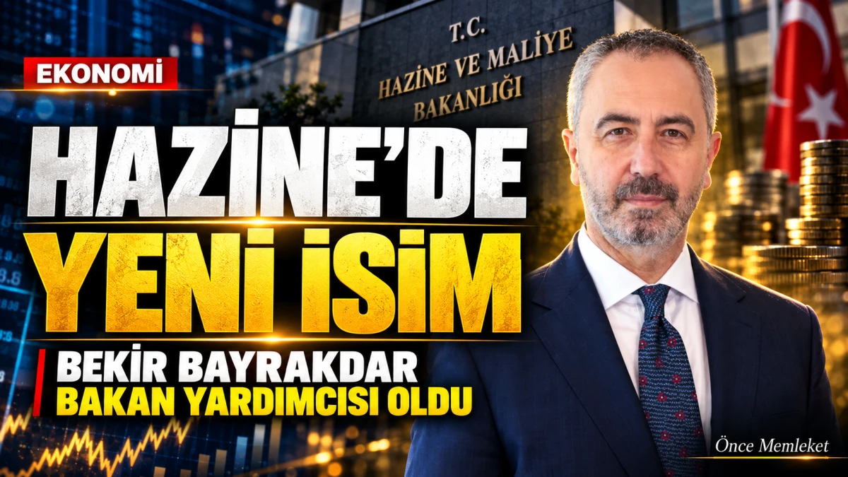 Hazine ve Maliye Bakan Yardımcılığına Bekir Bayrakdar atandı
