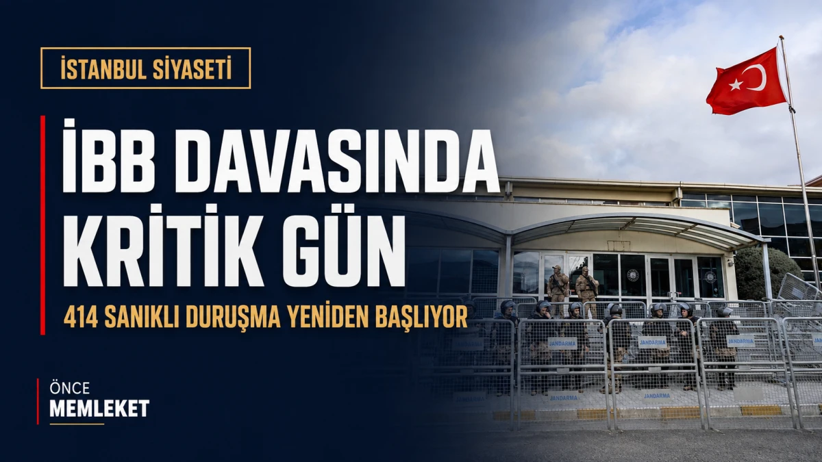İBB davasında kritik g&uuml;n: 414 sanıklı duruşma yeniden başlıyor