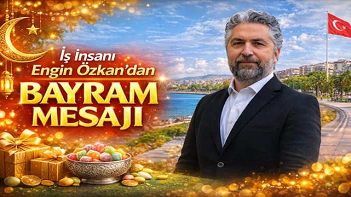 İş İnsanı Engin &Ouml;zkan Bayram Mesajı Yayımladı