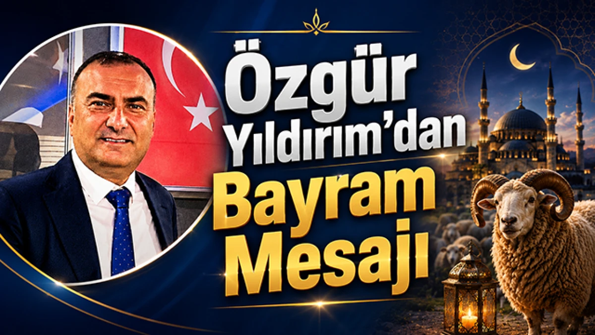 İş İnsanı &Ouml;zg&uuml;r Yıldırım&rsquo;dan Kurban Bayramı Mesajı