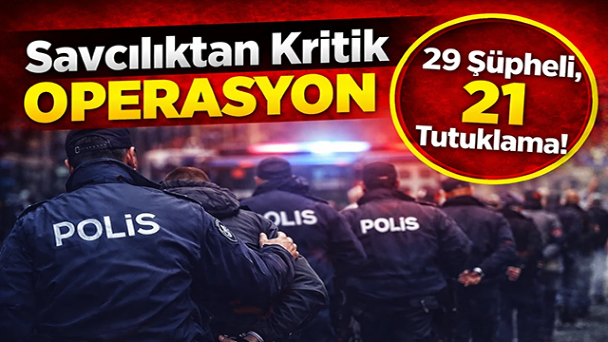 İstanbul Anadolu Yakası&rsquo;nda Su&ccedil; &Ouml;rg&uuml;t&uuml;ne Operasyon: 21 Tutuklama