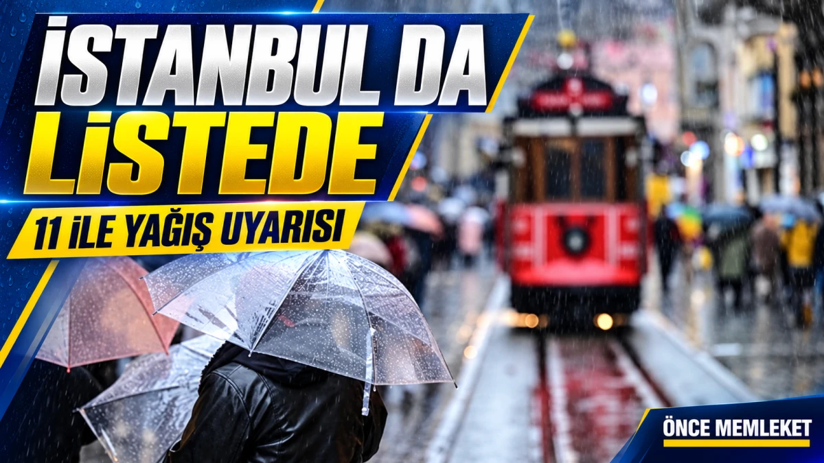İstanbul Dahil 11 İle Yağış Uyarısı: Muğla İ&ccedil;in Turuncu Kod