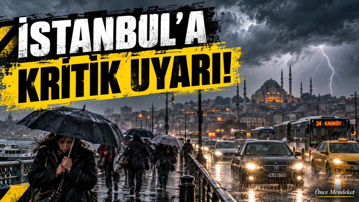 İstanbul i&ccedil;in kuvvetli yağış uyarısı: Sel, su baskını ve fırtınaya dikkat!