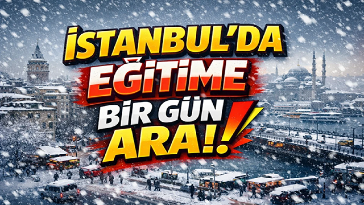 İstanbul&rsquo;da 12 Ocak&rsquo;ta Okullar Tatil: Kamu Personeline İdari İzin