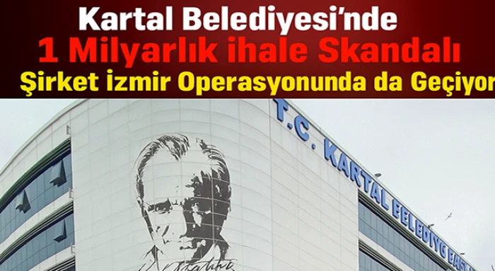 İzmir’den Kartal’a Skandal Hattı