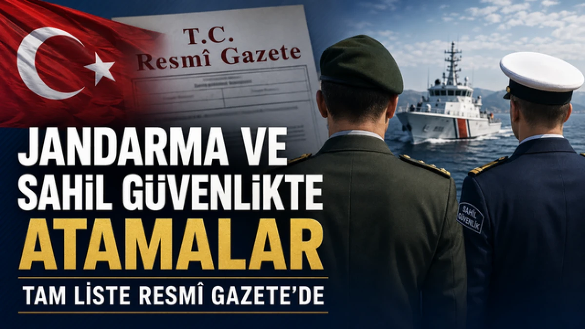 Jandarma ve Sahil G&uuml;venlikte yeni atamalar Resm&icirc; Gazete&rsquo;de