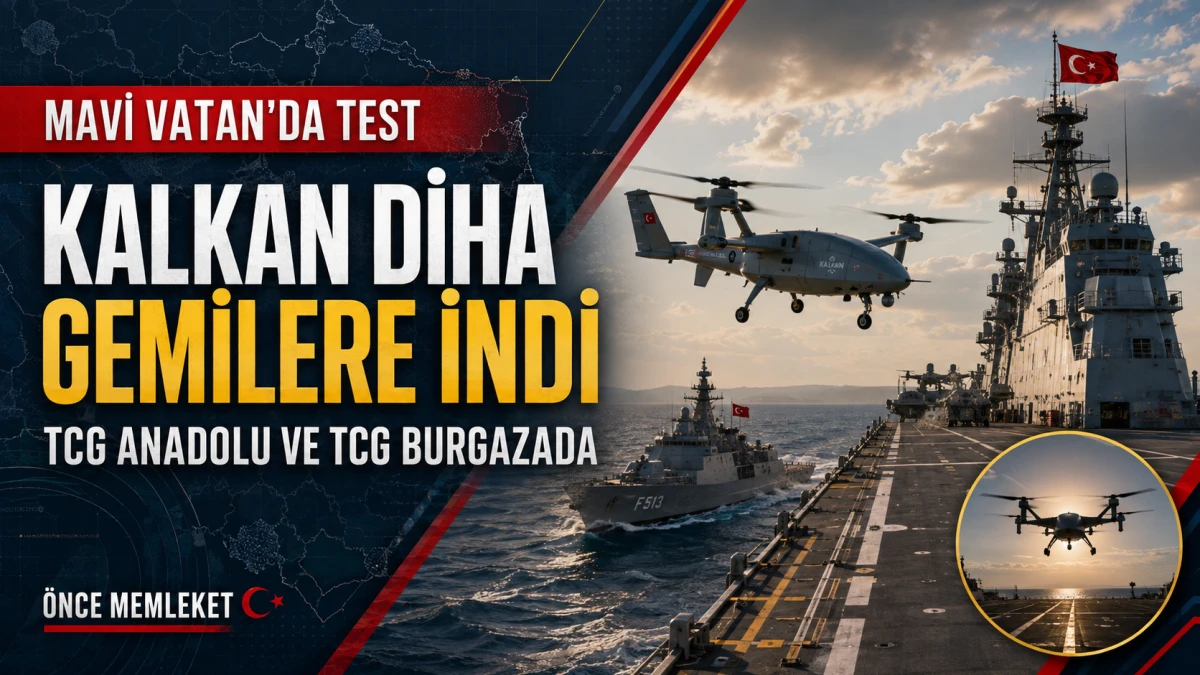 KALKAN DİHA, TCG Anadolu ve TCG Burgazada&rsquo;da test u&ccedil;uşu yaptı