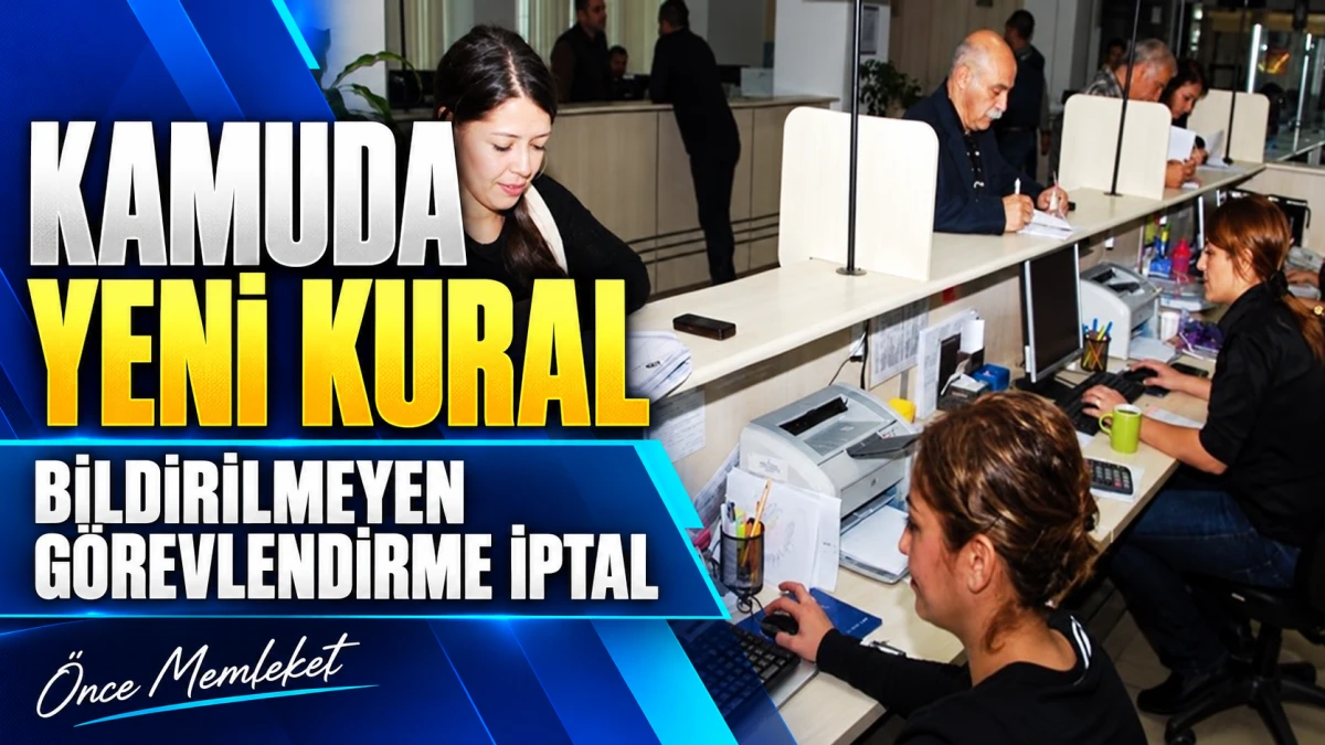 Kamu Personelinin Ge&ccedil;ici G&ouml;revlendirmesinde Yeni Kurallar: Bildirilmeyen İşlem İptal Sayılacak