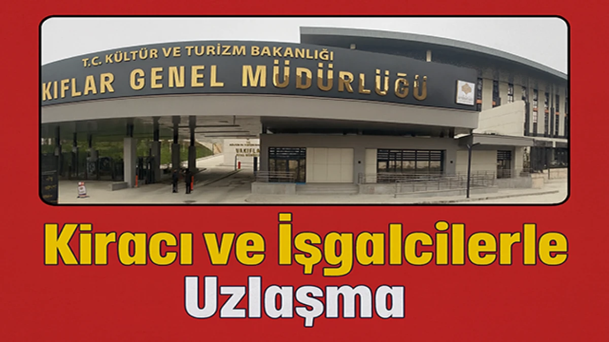 Kiracı ve İşgalcilere Uzlaşma ve Kira S&ouml;zleşmesi İmk&acirc;nı