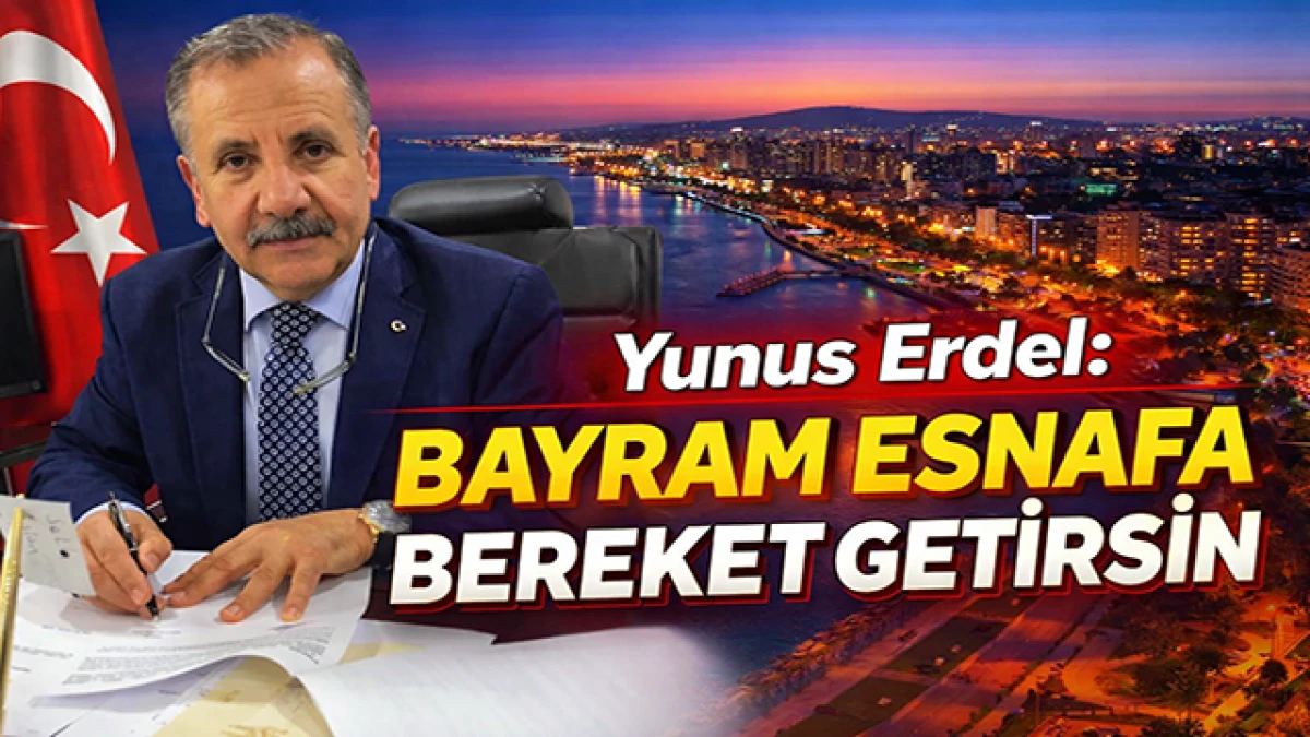 Maltepe Esnaf Odası Başkanı Yunus Erdel&rsquo;den Bayram Mesajı