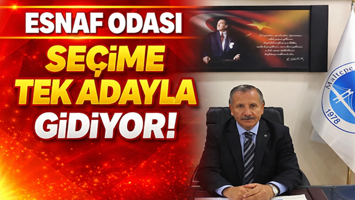 Maltepe Esnaf Odası Se&ccedil;ime Tek Adayla Gidiyor