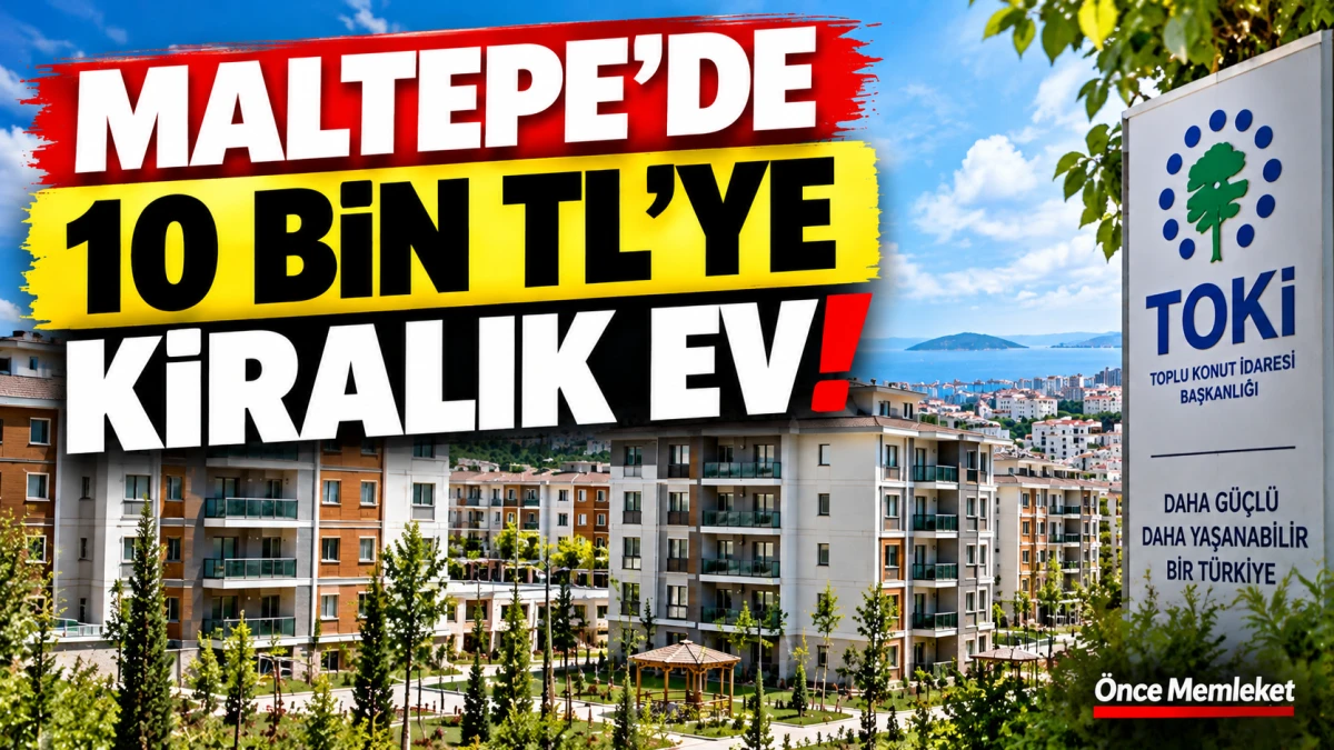 Maltepe&rsquo;de 10 bin TL&rsquo;den kiralık TOKİ: 235 konut i&ccedil;in başvurular başladı