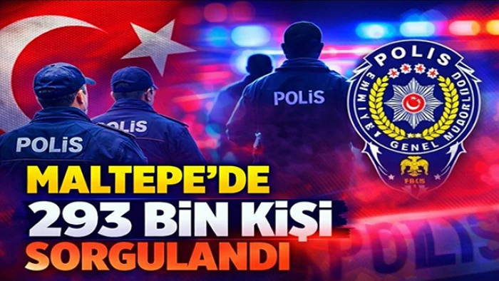 Maltepe&rsquo;de G&uuml;venlik Uygulaması: 293 Bin Kişiye Sorgu