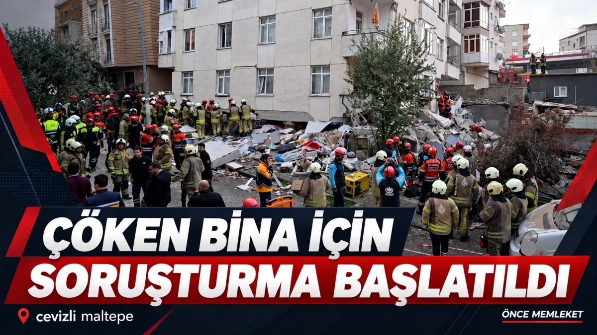 Maltepe&rsquo;deki bina &ccedil;&ouml;kmesine ilişkin soruşturma başlatıldı