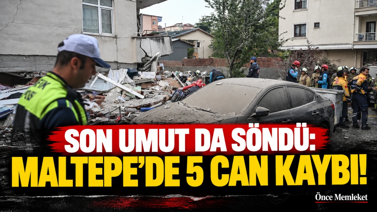Maltepe'deki bina faciasında acı bilan&ccedil;o: 5 kişi hayatını kaybetti, arama kurtarma &ccedil;alışmaları sona erdi