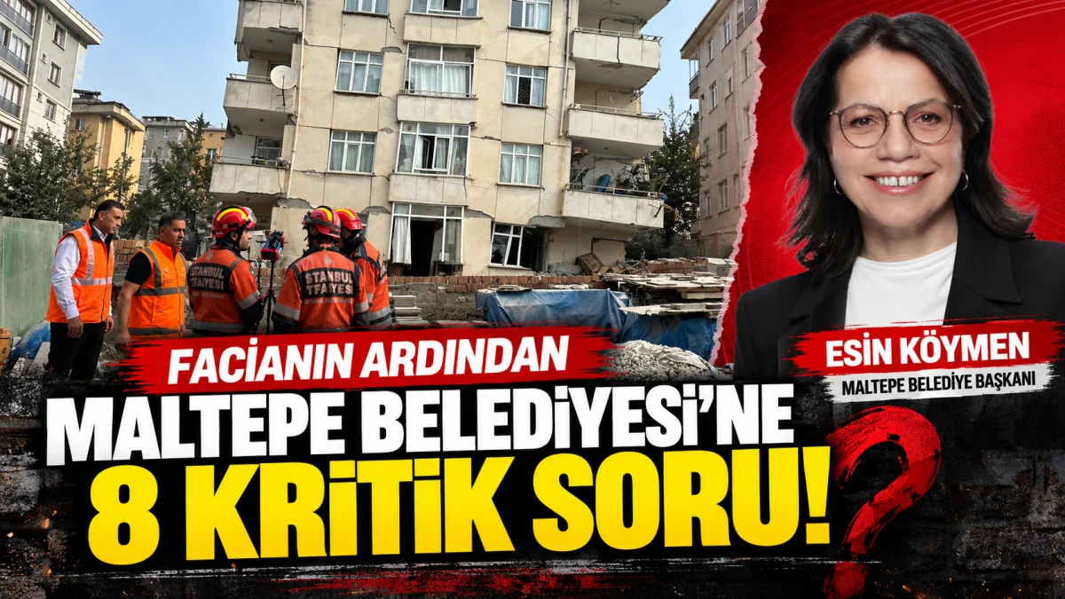 Maltepe'deki Faciada Belediyeye 8 Kritik Soru: Yıkım Kararları ve &ldquo;&Ccedil;&uuml;r&uuml;k Raporu&rdquo; İddiası