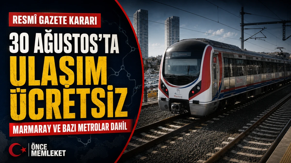Marmaray ve bazı metro hatları 30 Ağustos&rsquo;ta &uuml;cretsiz