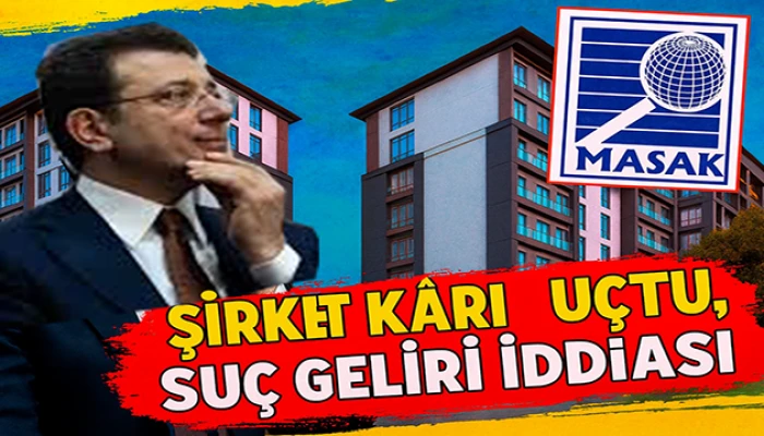 MASAK’tan İmamoğlu İnşaat A.Ş. raporu: 10 binlik kâr artışı suç gelirleri iddiası