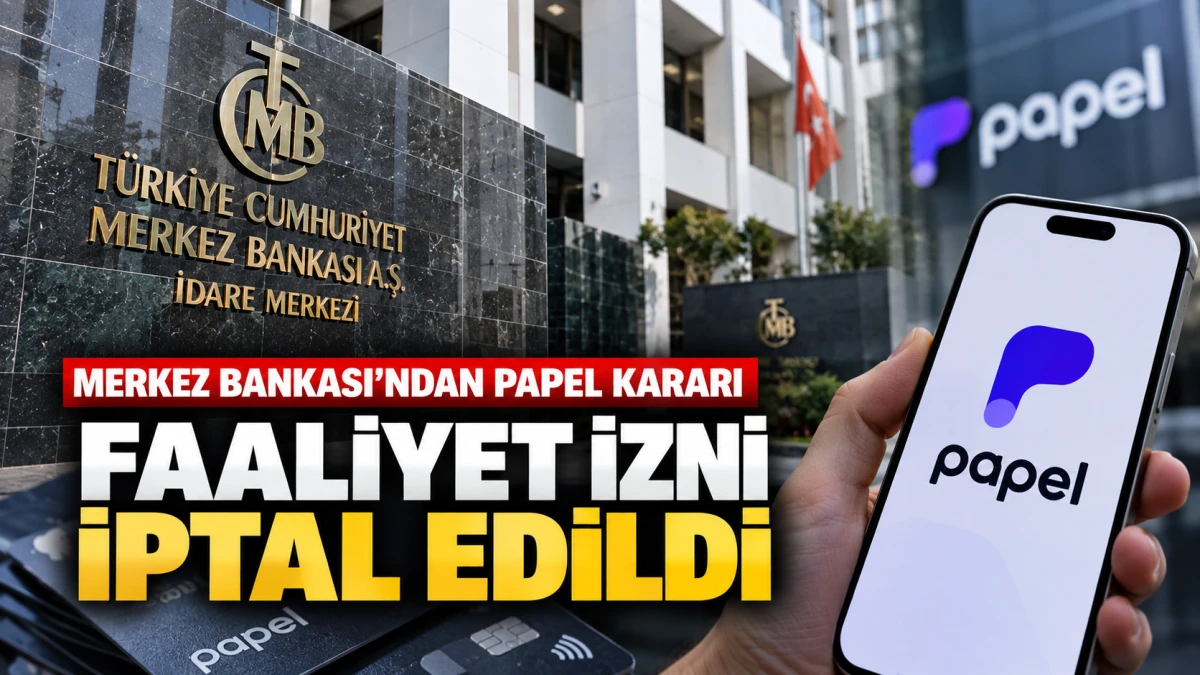 Merkez Bankası'ndan Papel kararı: Faaliyet izni iptal edildi