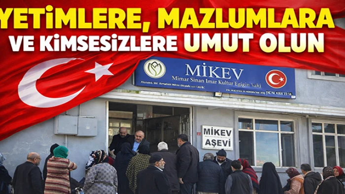 MİKEV Vakfı: Sofraları, g&ouml;n&uuml;lleri ve umutları b&uuml;y&uuml;t&uuml;yor