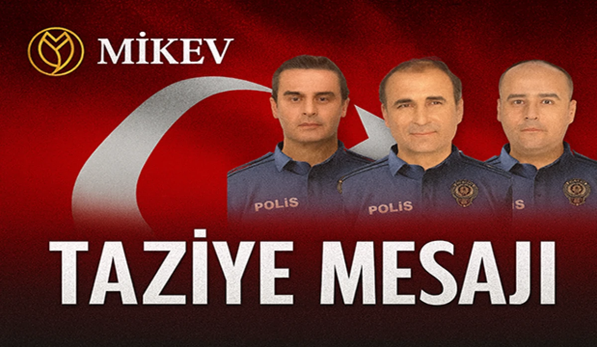 MİKEV&rsquo;den Taziye Mesajı
