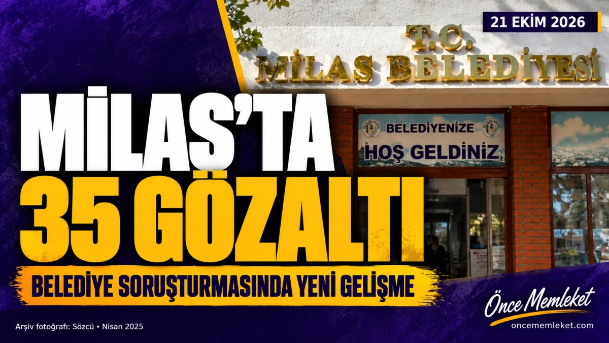 Milas Belediyesi Soruşturmasında Altı Yeni G&ouml;zaltı: Sayı 35&rsquo;e Y&uuml;kseldi