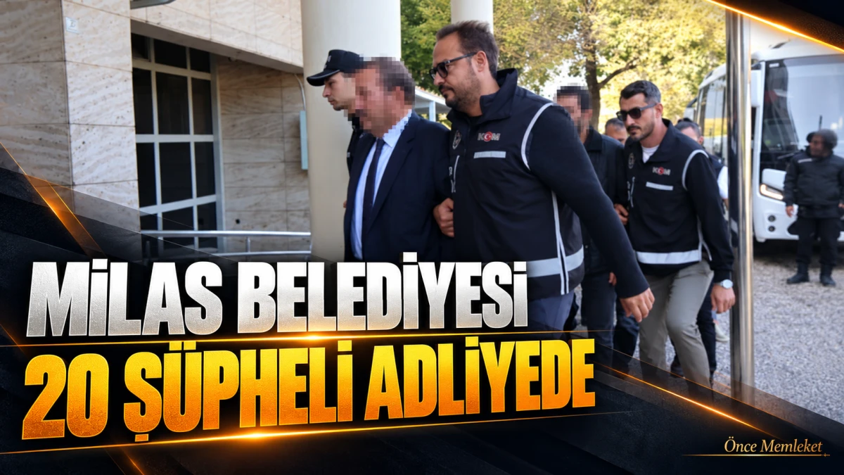 Milas Belediyesi Soruşturmasında Yeni Aşama: Başkan Topuz Dahil 20 Kişi Adliyede