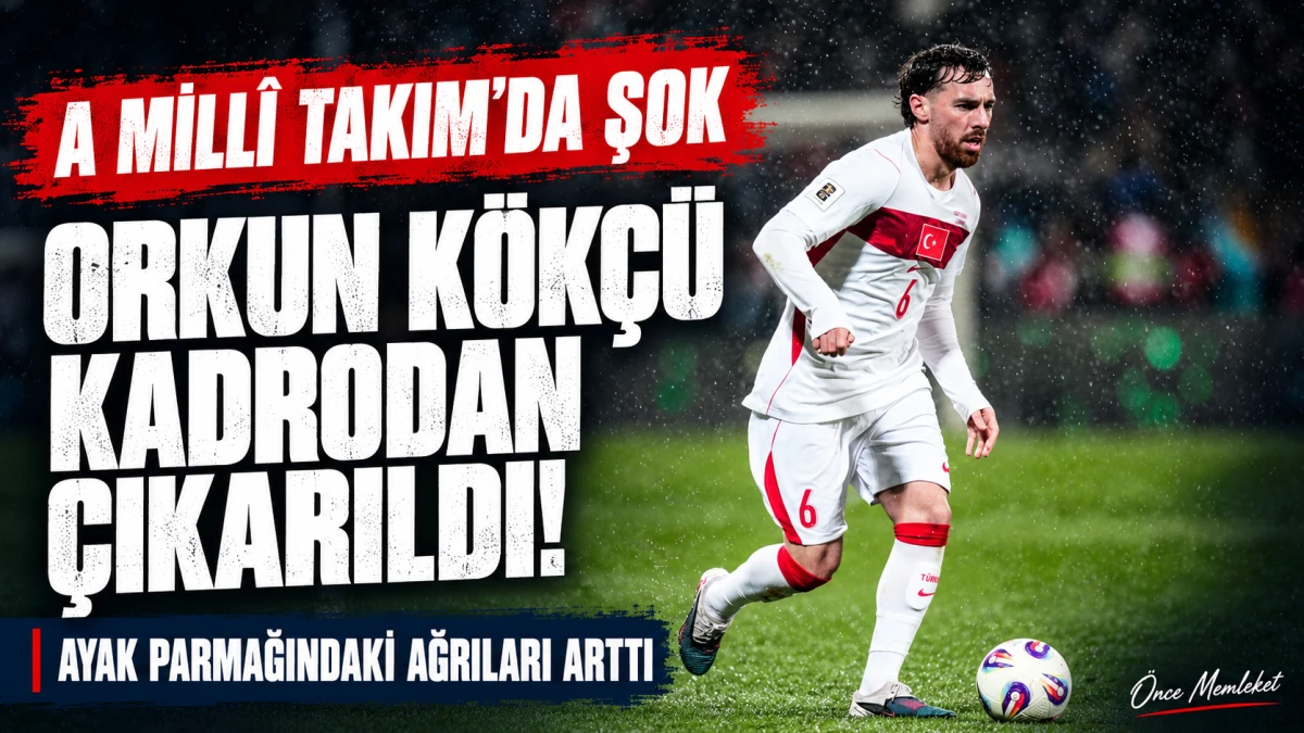 Mill&icirc; Takım&rsquo;da kritik ma&ccedil;lar &ouml;ncesi Orkun K&ouml;k&ccedil;&uuml; şoku