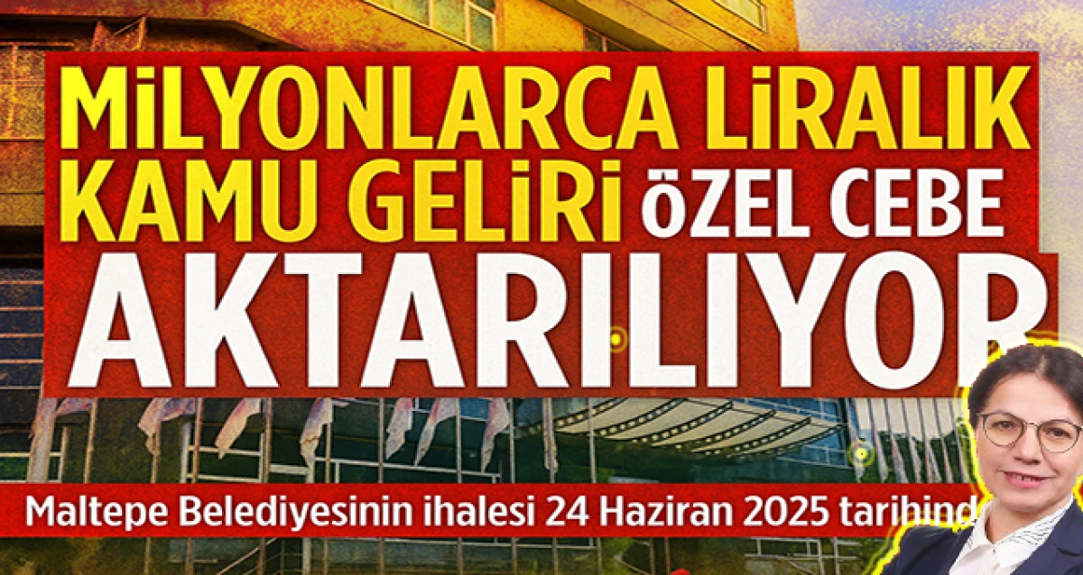 MİLYONLARCA LİRALIK KAMU GELİRİ ÖZEL KİŞİYE AKTARILIYOR