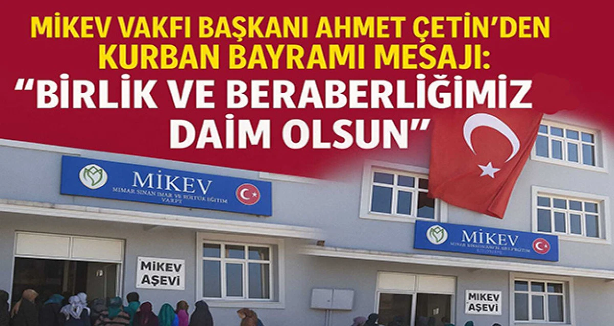 Mimar Sinan Vakfı Başkanı Ahmet Çetin’den Kurban Bayramı Mesajı: “Birlik ve Beraberliğimiz Daim Olsun”