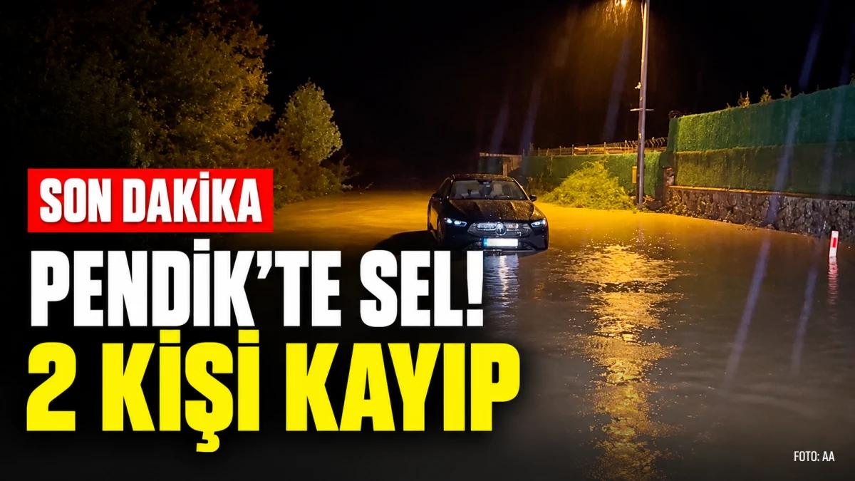 PENDİK&rsquo;TE DERE TAŞTI: SEL SULARINA KAPILAN ARA&Ccedil;TAKİ İKİ KİŞİ ARANIYOR