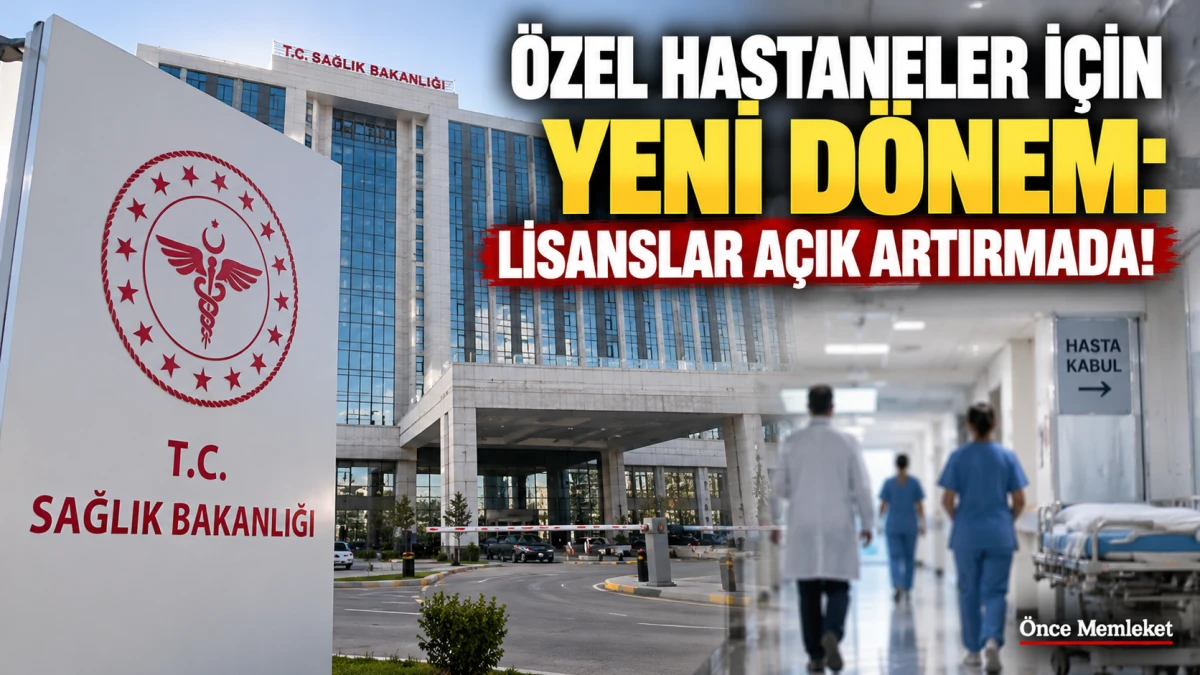 Sağlık Bakanlığı &ouml;zel hastane lisanslarını a&ccedil;ık artırmaya &ccedil;ıkarıyor