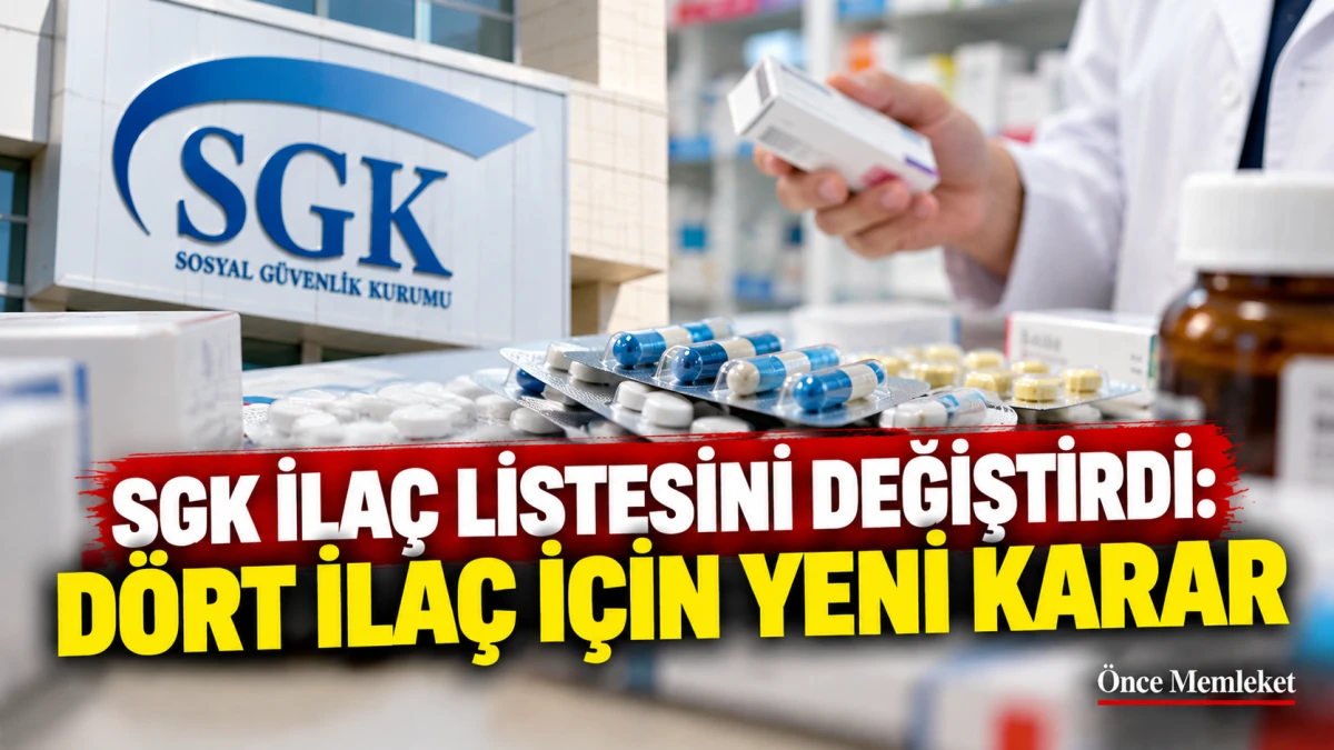SGK ila&ccedil; listesini değiştirdi: Bir ila&ccedil; eklendi, ikisi yeniden aktif edildi