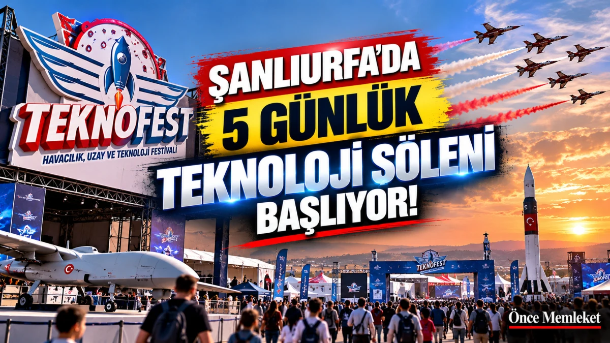TEKNOFEST 2026 i&ccedil;in geri sayım bitti: Teknoloji ş&ouml;leni yarın Şanlıurfa'da başlıyor