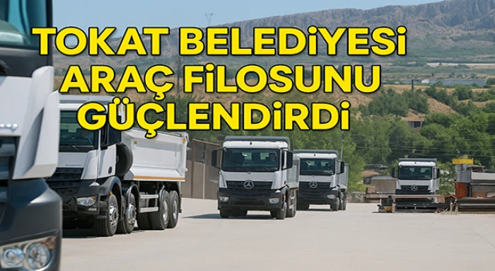 Tokat Belediyesi Araç Filosunu Güçlendirdi