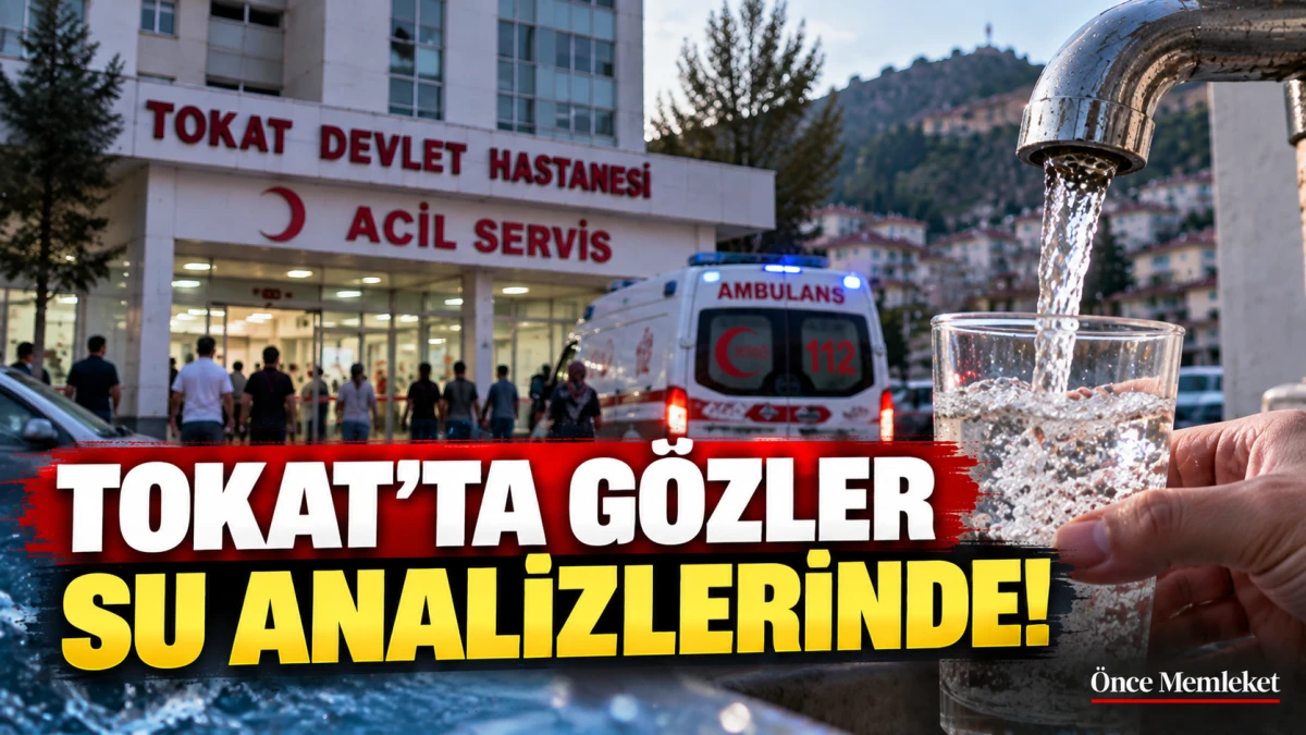 Tokat'ta su alarmı s&uuml;r&uuml;yor: Binlerce hastane başvurusunun ardından g&ouml;zler analiz sonu&ccedil;larında